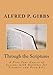 Through the Scriptures: A Five Year Course of Lessons with Outlines for Teachers and Preachers by Alfred P. Gibbs