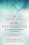 In Defense of the Fatherless: Redeeming International Adoption & Orphan Care