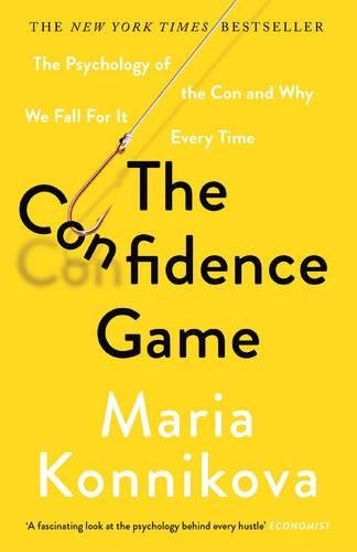 R.e.a.d The Confidence Game: The Psychology of the Con and Why We Fall for It Every Time D.O.C