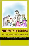 Sincerity in Actions: The Story of Baba Farid (True Stories of The Friends of Almighty Allah Book 1)