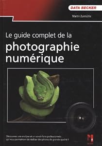 couverture de : Le guide complet de la photographie num&eacute;rique