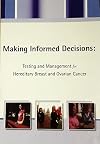 Making Informed Decisions [Testing and Management for Hereditary Breast and Ovarian Cancer]