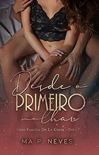 Livro Desde O Primeiro Olhar : Família De La Costa - Livro 03