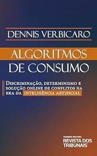Livro Algoritmos de consumo: discriminação, determinismo e solução online de conflitos na era da inteligência artificial