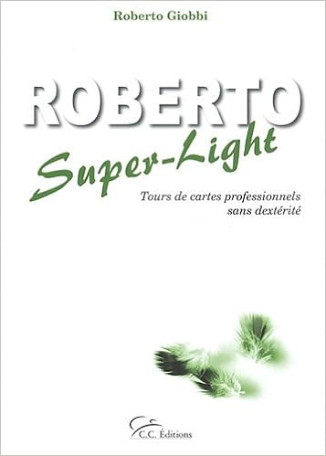 Amazon Fr Roberto Super Light Tours De Cartes Professionnels Sans Dexterite Giobbi Roberto Livres Amazon Fr Roberto Super Light Tours De Cartes Professionnels Sans Dexterite Giobbi Roberto Livres
