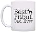 ThisWear Dog Lover Gifts Best Pitbull Dad Ever Pet Owner Rescue Gift 11oz Ceramic Coffee Mug with Handle