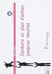 Conduire un plan d'action jusqu'au résultat