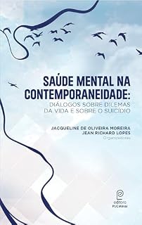 Livro Saúde mental na contemporaneidade: Diálogos sobre dilemas da vida e sobre o suicídio