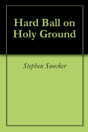 Hard ball on holy ground