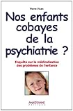 Nos enfants cobayes de la psychiatrie ? by 