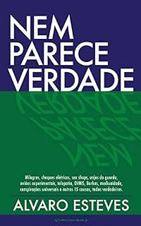 Livro NEM PARECE VERDADE: MILAGRES, CHOQUES ELETRICOS, SEX SHOPS, ANJOS DA GUARDA, AVIÕES ESPERIMENTAIS, TELEPATIA, OVNIS, BURKAS, MEDIUNIDADE, CONSPIRAÇÕES UNIVERSAIS E MAIS 15 CAUSOS, TODOS VERDADEIROS