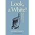 Look, A White!: Philosophical Essays on Whiteness