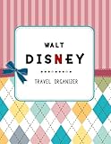 Walt Disney Travel Organizer: Disneyland, Disney Cruise Planner, Walt Disney World, Disney World Vacation, Travel Planning, Holiday Journal, Disney Trip, Travel Agenda Notebook by Mangkorn Publishing