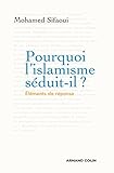 Pourquoi l'islamisme séduit-il ? : Eléments de réponse by 