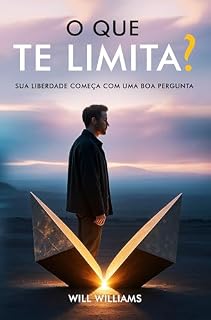 Livro O QUE TE LIMITA?: SUA LIBERDADE COMEÇA COM UMA BOA PERGUNTA