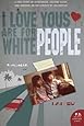 I Love Yous Are for White People: A Memoir