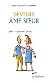 Devenir âme soeur : ... Pour faire grandir l'amour ! by 