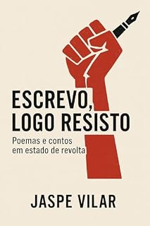 Livro Escrevo, logo resisto : Poemas e contos em estado de revolta