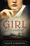 A Girl Divided by Ellen Lindseth