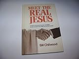Hardcover Meet the Real Jesus (A fresh llok at the teacher of Galilee known in word and deed as the son of God) Book