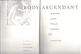 Image de Body Ascendant: Modernism and the Physical Imperative (PAJ Books)