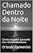 Livro Chamado Dentro da Noite: Conto espírita baseado em relatos verídicos