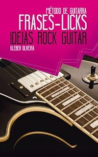 Livro Frases Licks Ideias - Rock Guitar