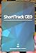 ShortTrack CEO: How Mid-Market CEOs Apply Four Critical Concepts to Achieve Their Personal Goals 1450769438 Book Cover