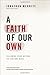 A Faith of Our Own: Following Jesus Beyond the Culture Wars - Book by Jonathan Merritt