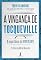 Livro A vingança de Tocqueville: a importância do bom debate