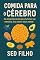 Livro Comida para o Cérebro: Os alimentos certos para turbinar sua memória, foco e bem-estar mental