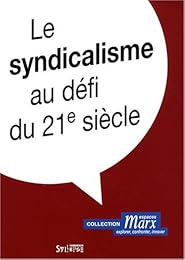 Le  syndicalisme au défi du 21e siècle