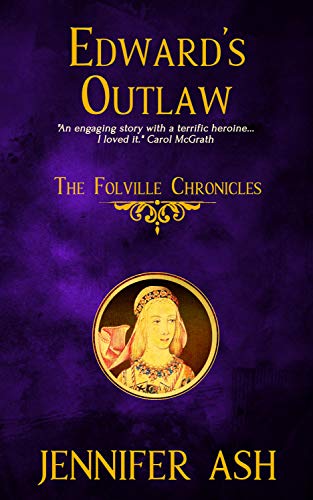 Edward's Outlaw (The Folville Chronicles Book 3) by Jennifer Ash