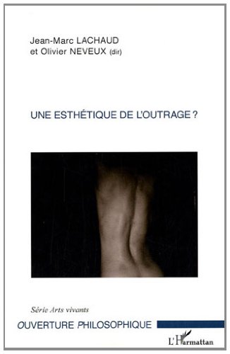 Une  esthétique de l'outrage ?