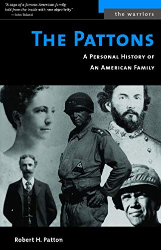 The Pattons: A Personal History of an American Family (The Warriors) by Robert H. Patton