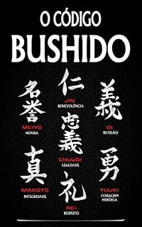 Livro BUSHIDO: O Antigo Código Samurai Que Lhe Vai Permitir Alcançar O Sucesso Mais Elevado Na Vida