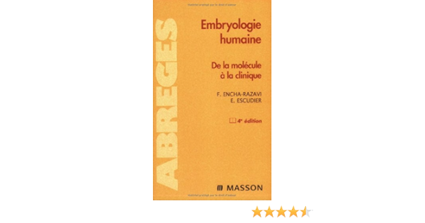Embryologie Humaine Molecule Cliniq Abreges De Medecine French Edition Encha Razavi Ferechte Escudier Estelle 9782294088735 Amazon Com Books