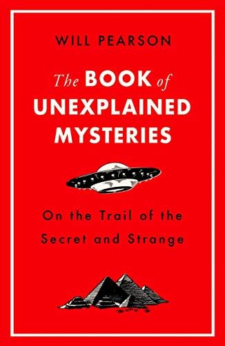 The Encyclopedia of the Unexplained: Curious Phenomena, Strange