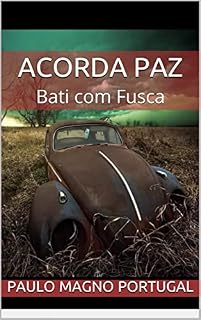 Livro Acorda Paz : Bati com Fusca (@cronicasdeumpresidiario)