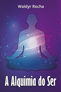 Livro Alquimia do Ser (Luz e Vida)
