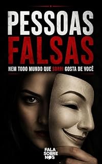 Livro Pessoas Falsas: Nem todo mundo que sorri gosta de você