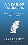 A Year of Sabbaths: 52 Meditations on the Christian Life