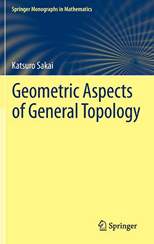 Geometric Aspects of General Topology Springer Monographs ...