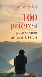 100 prières pour donner un sens à sa vie