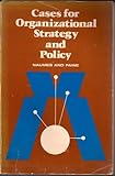 Cases for Organizational Strategy and Policy, Naumes, William and Paine, Frank T., 0721666620