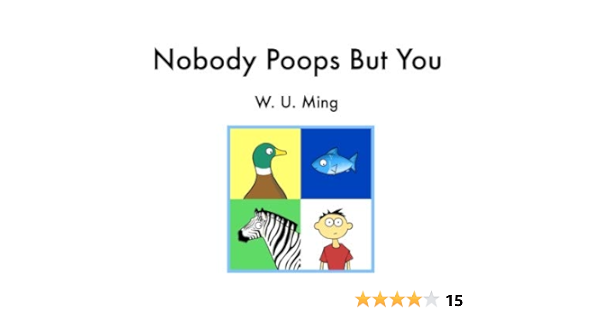 Nobody Poops But You Ming W U Amazon Com Books