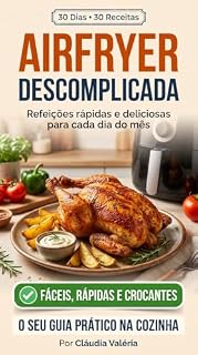 Livro AirFryier Descomplicada: 30 dias 30 receitas
