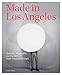Made in Los Angeles: Materials, Processes, and the Birth of West Coast Minimalism