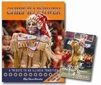 Chief Illiniwek: A Tribute to an Illinois Tradition (Revised and Updated Commemorative Edition) 0979842026 Book Cover