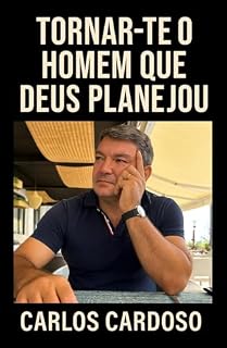 Livro TORNAR-TE O HOMEM QUE DEUS PLANEJOU